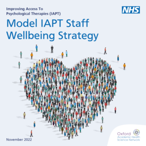 NHS Improving Access to Psychological Therapies Model IAPT Staff Wellbeing Strategy November 2022 Oxford AHSN